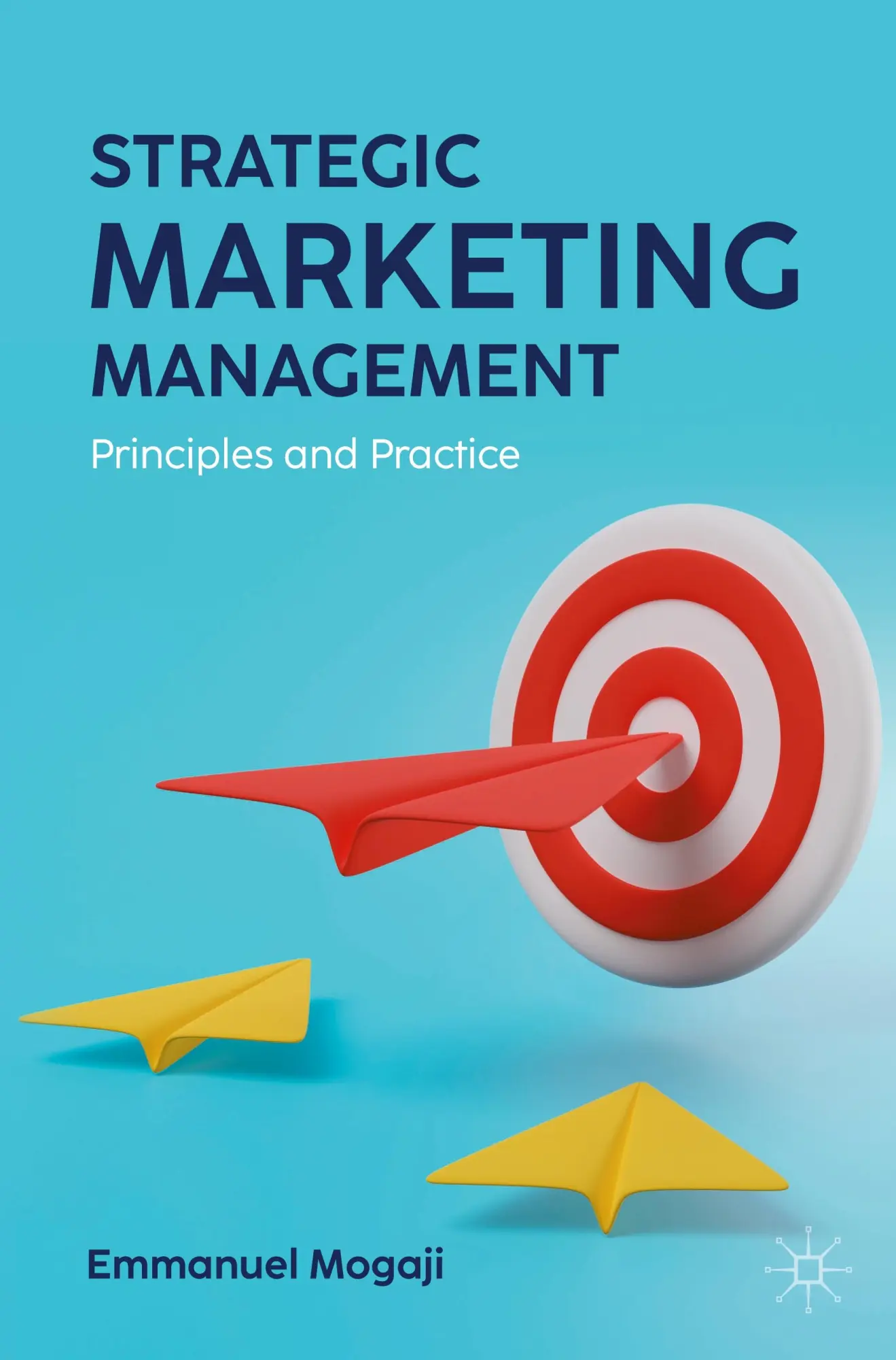 Strategic Marketing Management: Principles and Practice