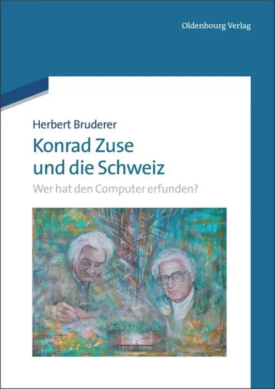 Cover: 9783486713664 | Konrad Zuse und die Schweiz | Wer hat den Computer erfunden? | Buch