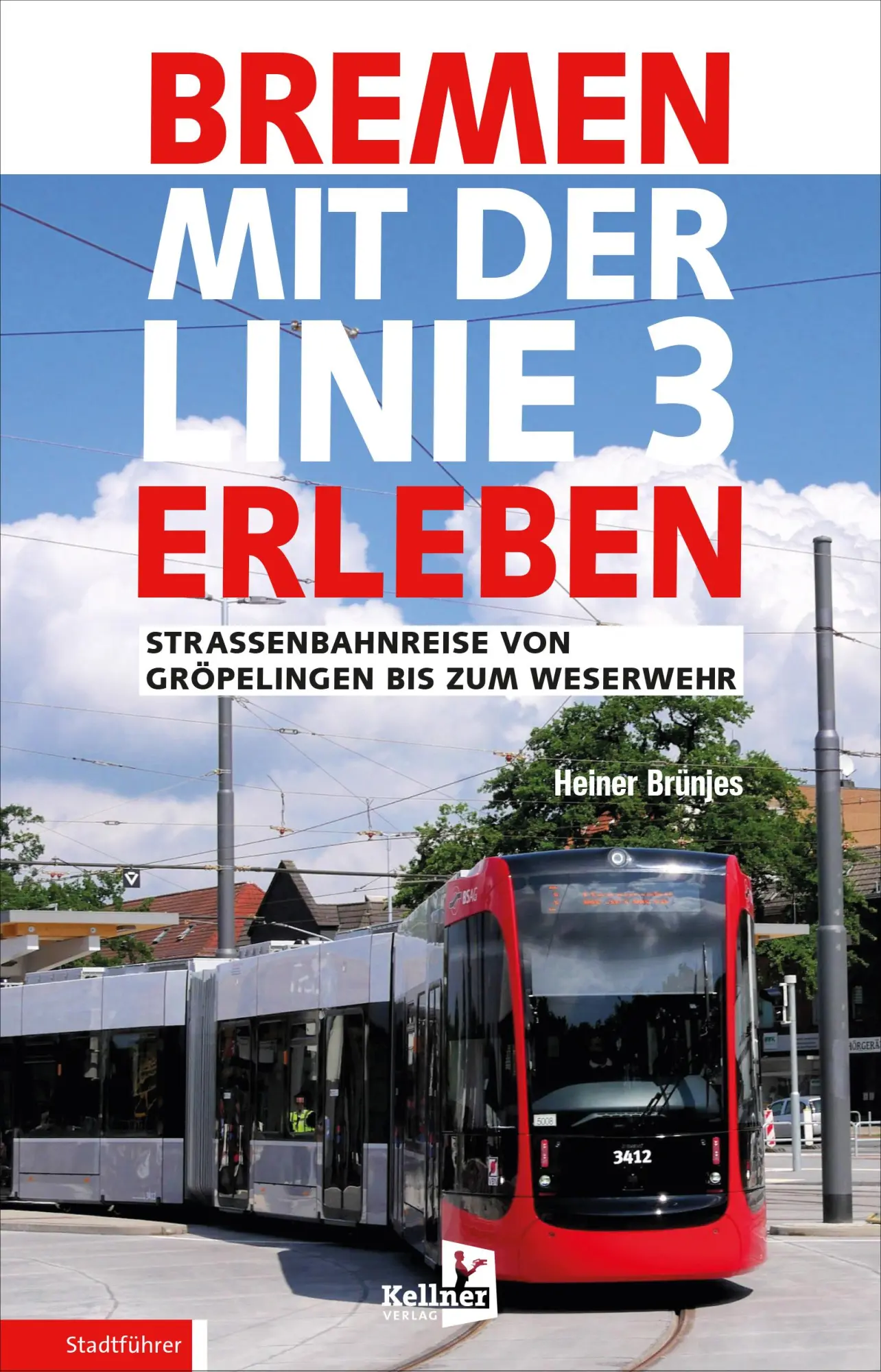 Cover: 9783956513664 | Bremen mit der Linie 3 erleben | Heiner Brünjes | Taschenbuch | 216 S.