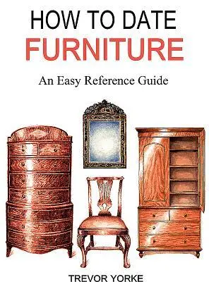 Cover: 9781846743764 | How to Date Furniture: An Easy Reference Guide | Trevor Yorke | Buch