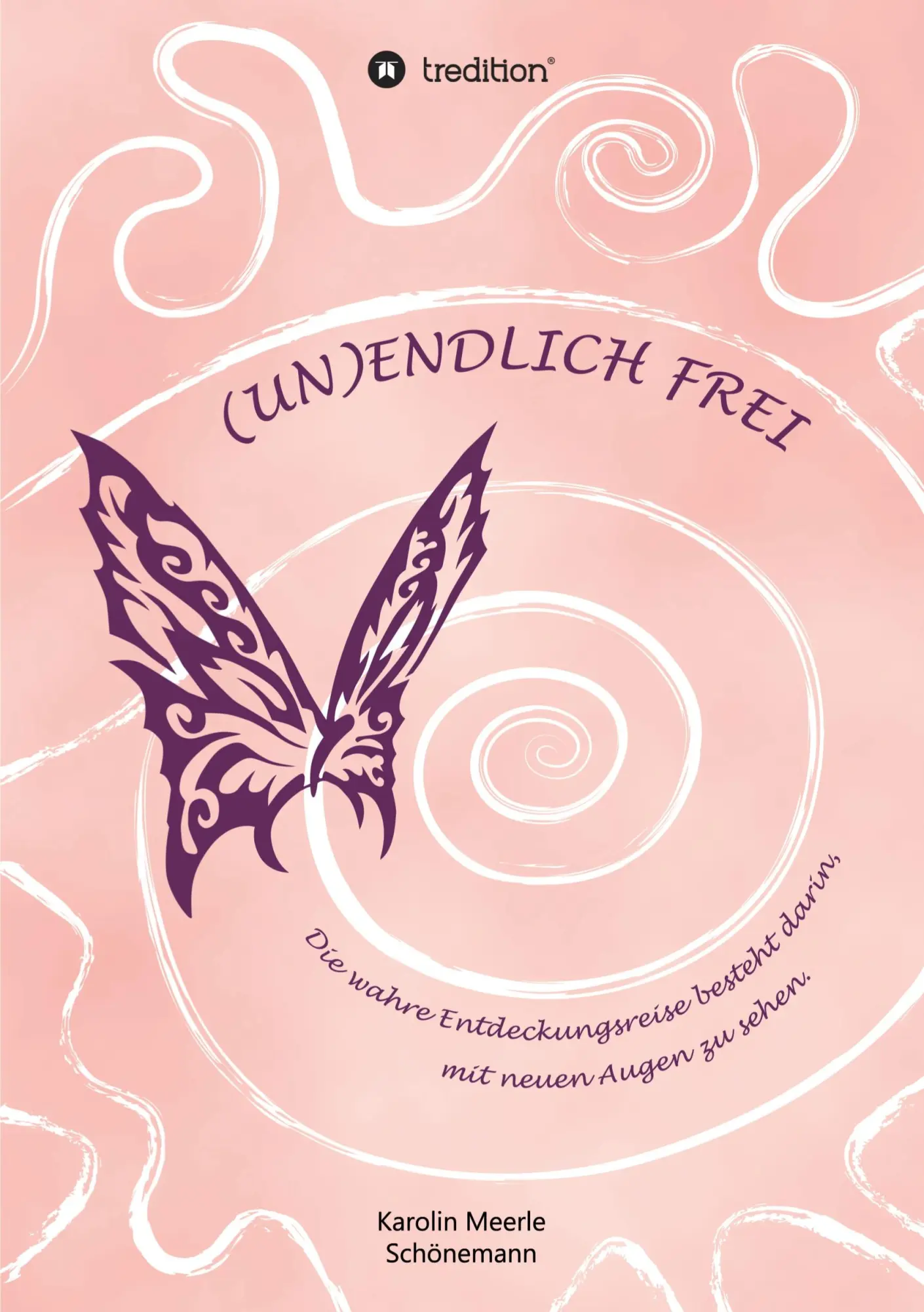 Cover: 9783347273764 | (UN)ENDLICH FREI | Karolin Meerle Schönemann | Taschenbuch | 132 S.