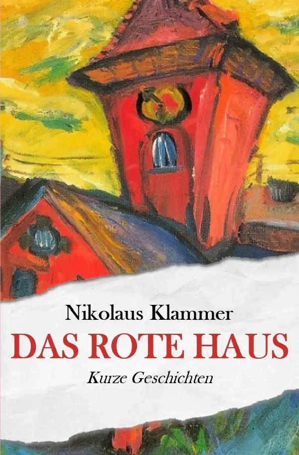 Cover: 9783750273764 | Das rote Haus | Kurze Geschichten | Nikolaus Klammer | Taschenbuch