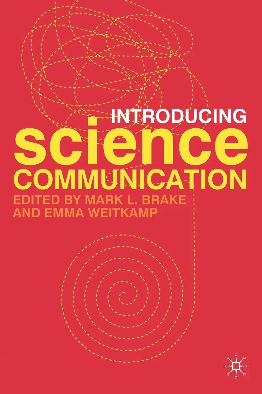 Cover: 9780230573864 | Introducing Science Communication | A Practical Guide | Brake (u. a.)