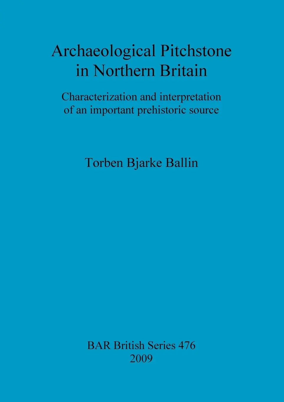 Cover: 9781407303864 | Archaeological Pitchstone in Northern Britain | Torben Bjarke Ballin