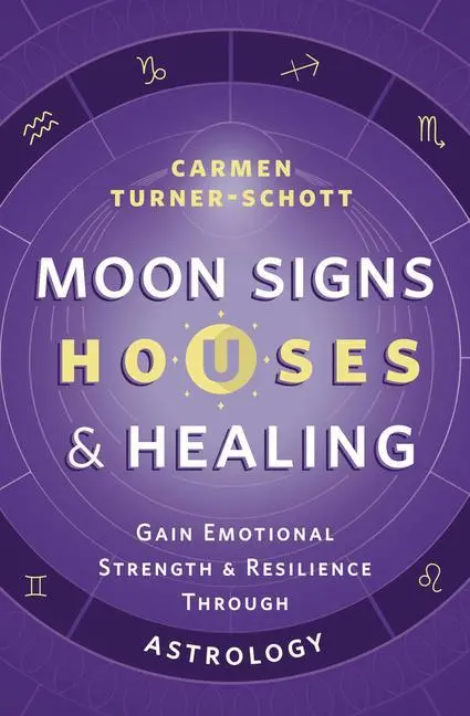 Cover: 9780738773964 | Moon Signs, Houses &amp; Healing | Carmen Turner-Schott | Taschenbuch