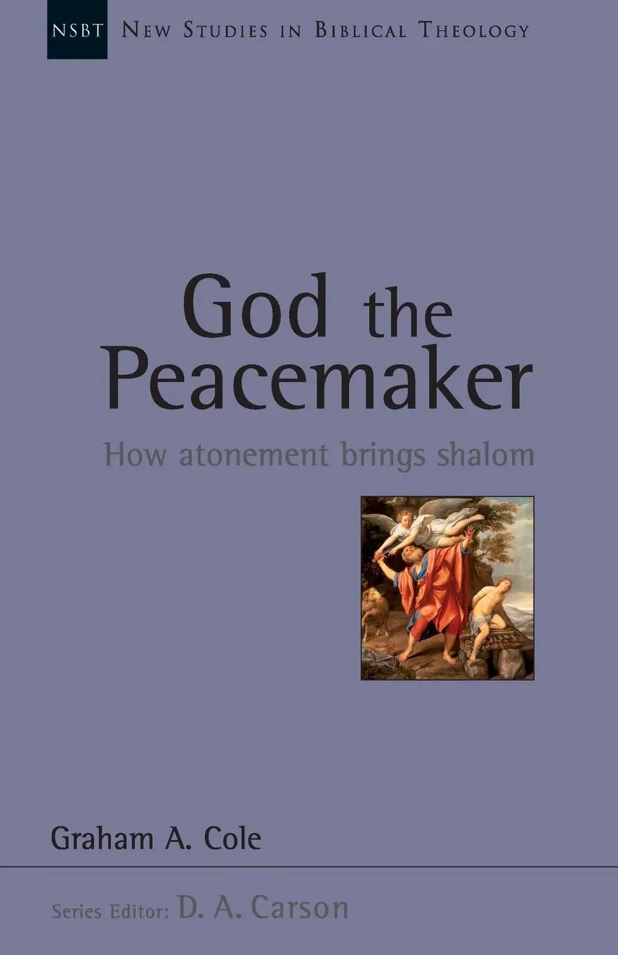 Cover: 9781844743964 | God the Peacemaker | How Atonement Brings Shalom | Graham A Cole