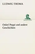 Cover: 9783842493964 | Onkel Peppi und andere Geschichten | Ludwig Thoma | Taschenbuch | 2012