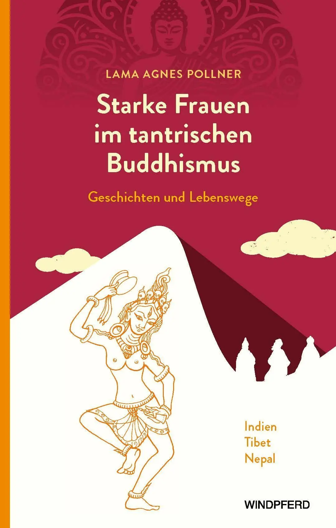 Cover: 9783864103964 | Starke Frauen im tantrischen Buddhismus | Agnes Pollner | Taschenbuch