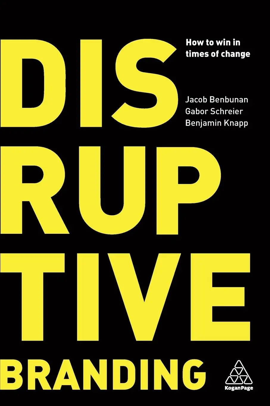 Cover: 9780749484064 | Disruptive Branding | How to Win in Times of Change | Benbunan (u. a.)