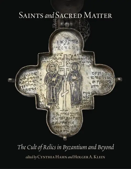 Cover: 9780884024064 | Hahn, C: Saints and Sacred Matter - The Cult of Relics in By | 2015
