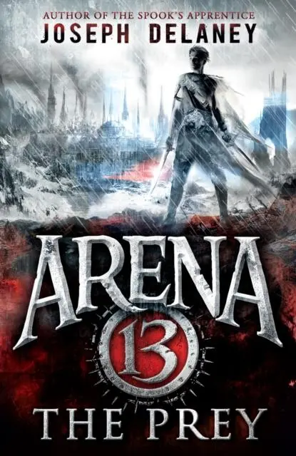 Cover: 9781782954064 | Arena 13: The Prey | Joseph Delaney | Taschenbuch | 341 S. | Englisch