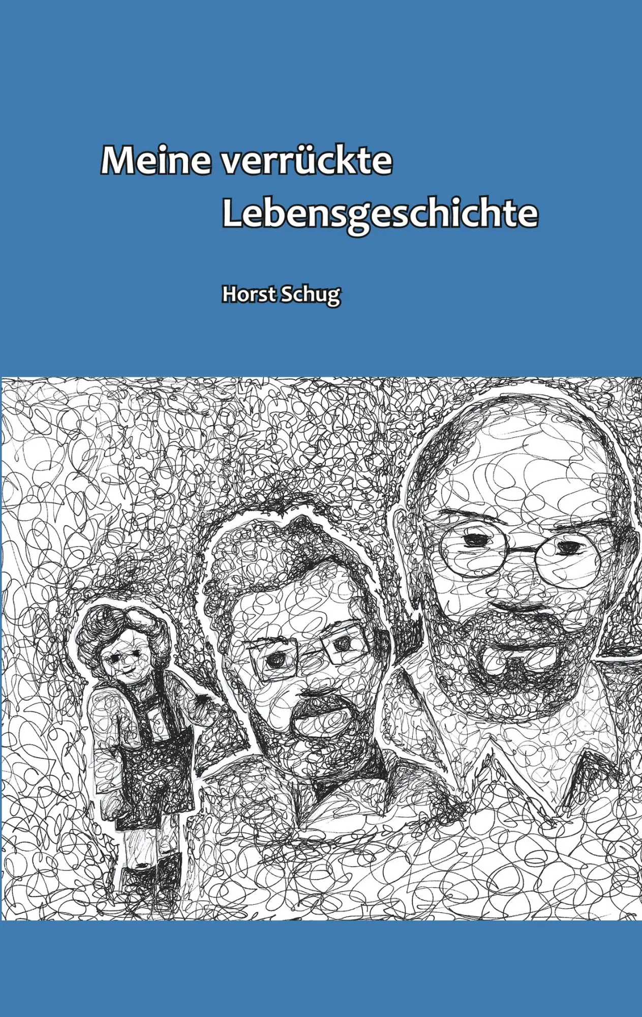 Cover: 9783748194064 | Meine verrückte Lebensgeschichte | Horst Schug | Taschenbuch | 100 S.