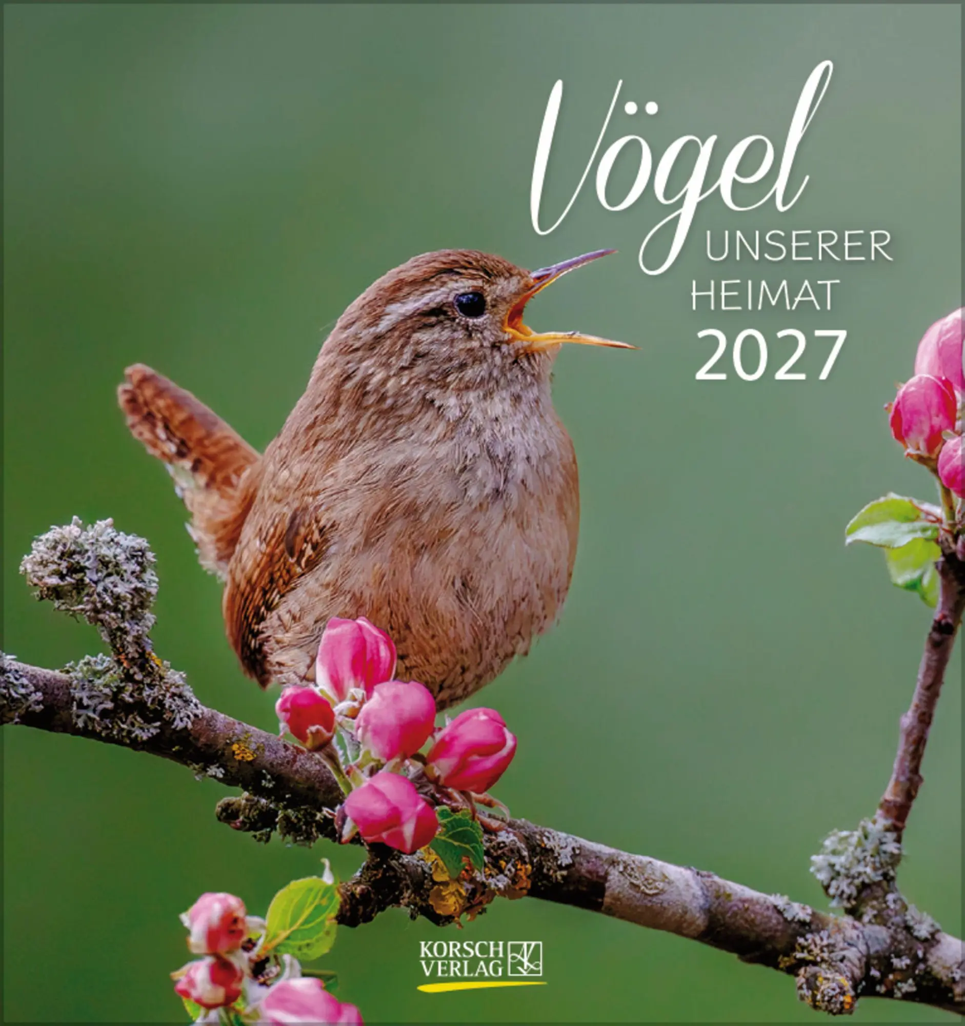 Cover: 9783819304064 | Vögel unserer Heimat 2027 | Verlag Korsch | Kalender | 13 S. | Deutsch