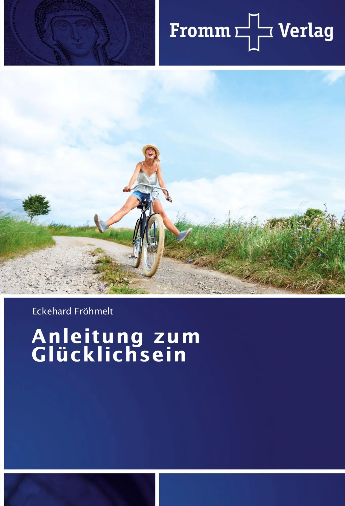 Cover: 9783841604064 | Anleitung zum Glücklichsein | Eckehard Fröhmelt | Taschenbuch | 76 S.