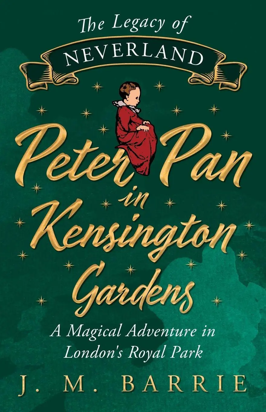 Cover: 9781443744164 | The Legacy of Neverland - Peter Pan in Kensington Gardens | Barrie
