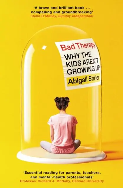 Cover: 9781800754164 | Bad Therapy | Why the Kids Aren't Growing Up | Abigail Shrier | Buch