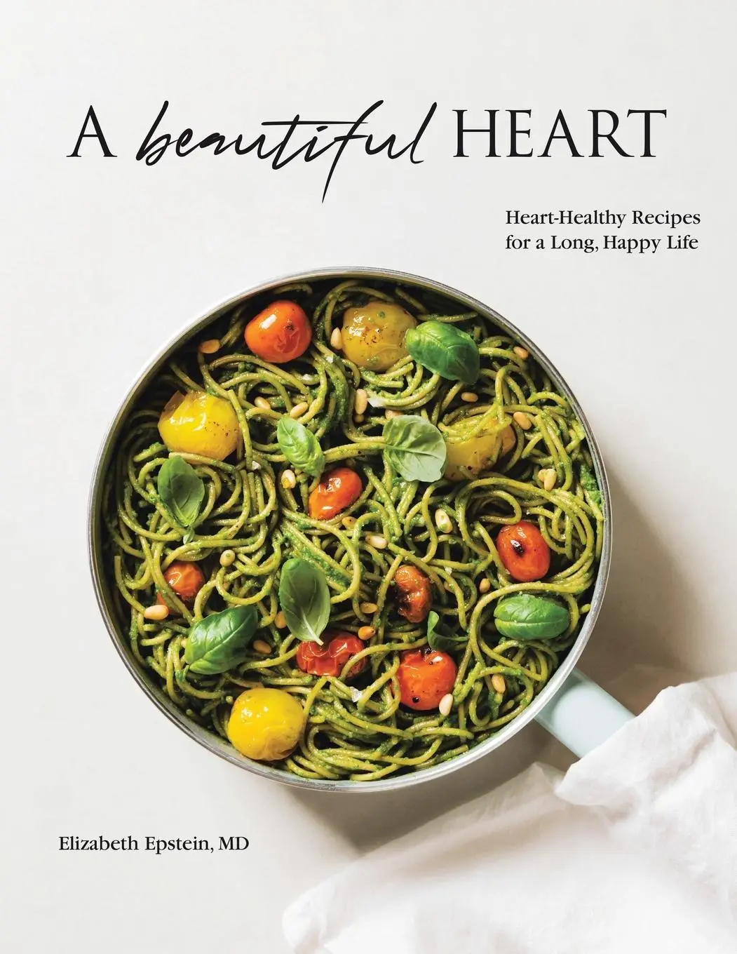 Cover: 9781982234164 | A Beautiful Heart Cookbook | Elizabeth Epstein MD | Taschenbuch | 2019
