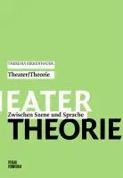 Cover: 9783940384164 | Theater/Theorie | Zwischen Szene und Sprache | Theresia Birkenhauer