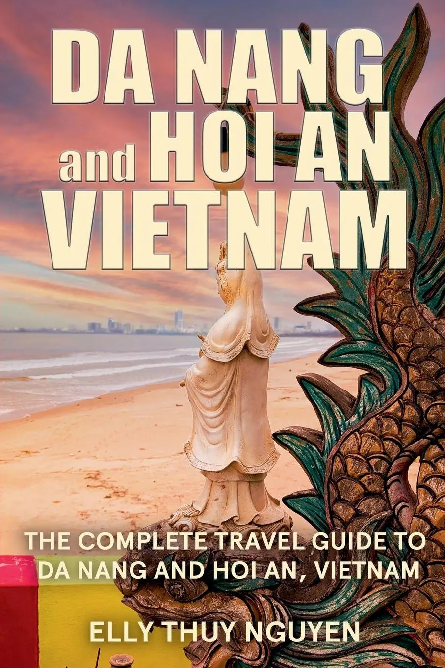 Cover: 9798215884164 | Da Nang and Hoi An, Vietnam | Elly Thuy Nguyen | Taschenbuch | 2022