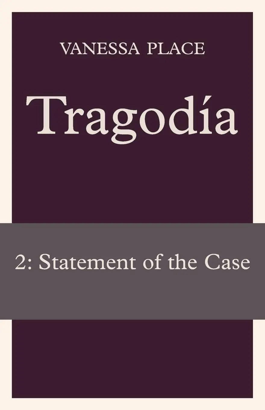 Cover: 9781934254264 | Tragodia 2 | Statement of the Case | Vanessa Place | Taschenbuch