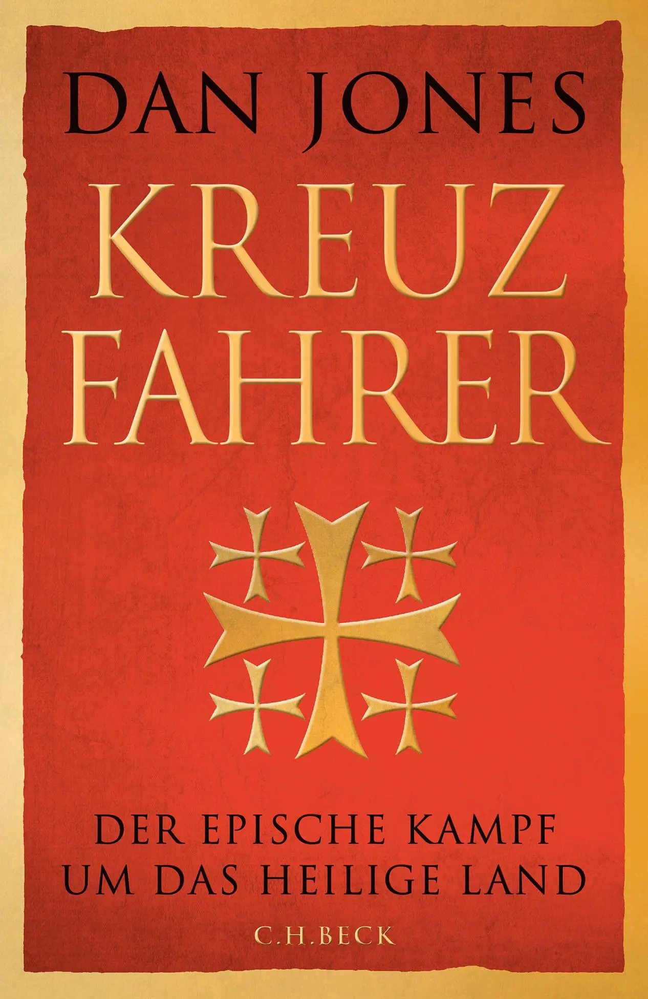 Cover: 9783406834264 | Kreuzfahrer | Der epische Kampf um das Heilige Land | Dan Jones | Buch