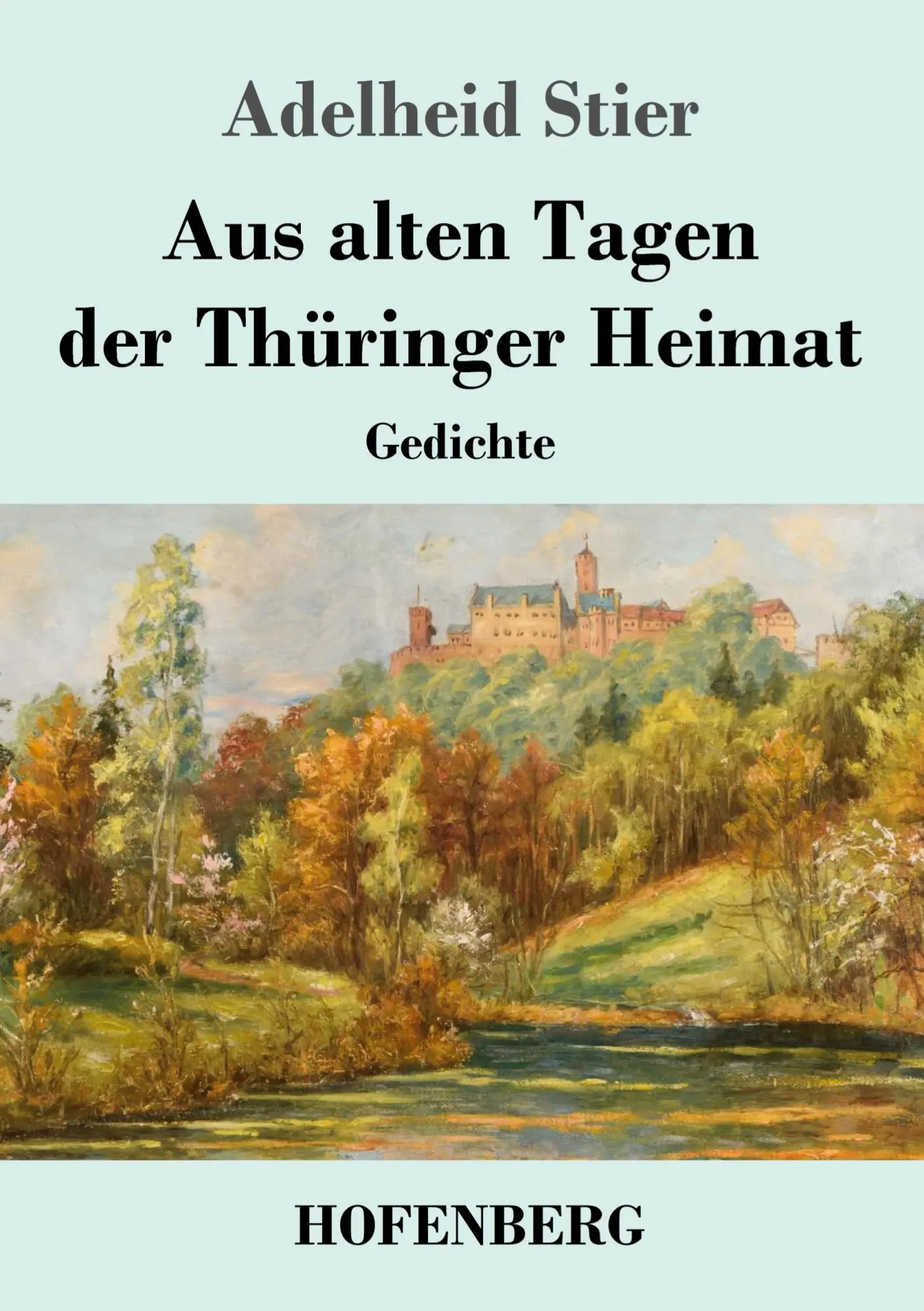 Cover: 9783743744264 | Aus alten Tagen der Thüringer Heimat | Gedichte | Adelheid Stier