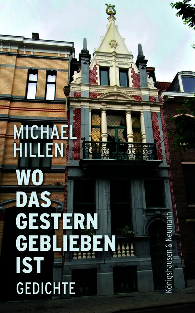 Cover: 9783826074264 | Wo das Gestern geblieben ist | Gedichte | Michael Hillen | Taschenbuch