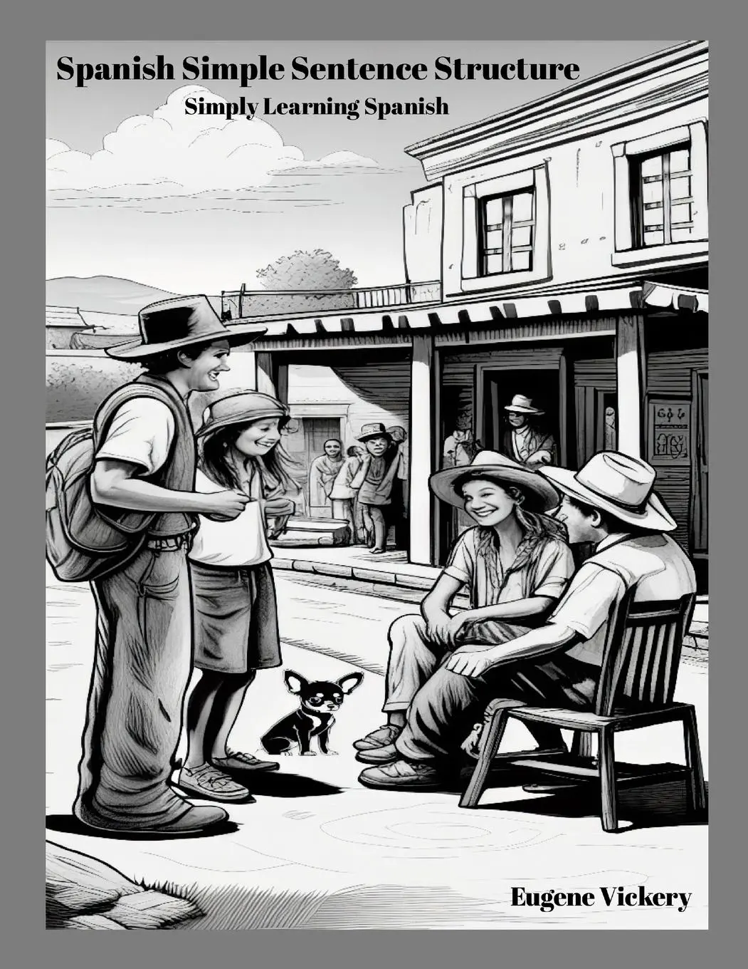 Cover: 9781300924364 | Spanish Simple Sentence Structure | Simply Learning Spanish | Vickery