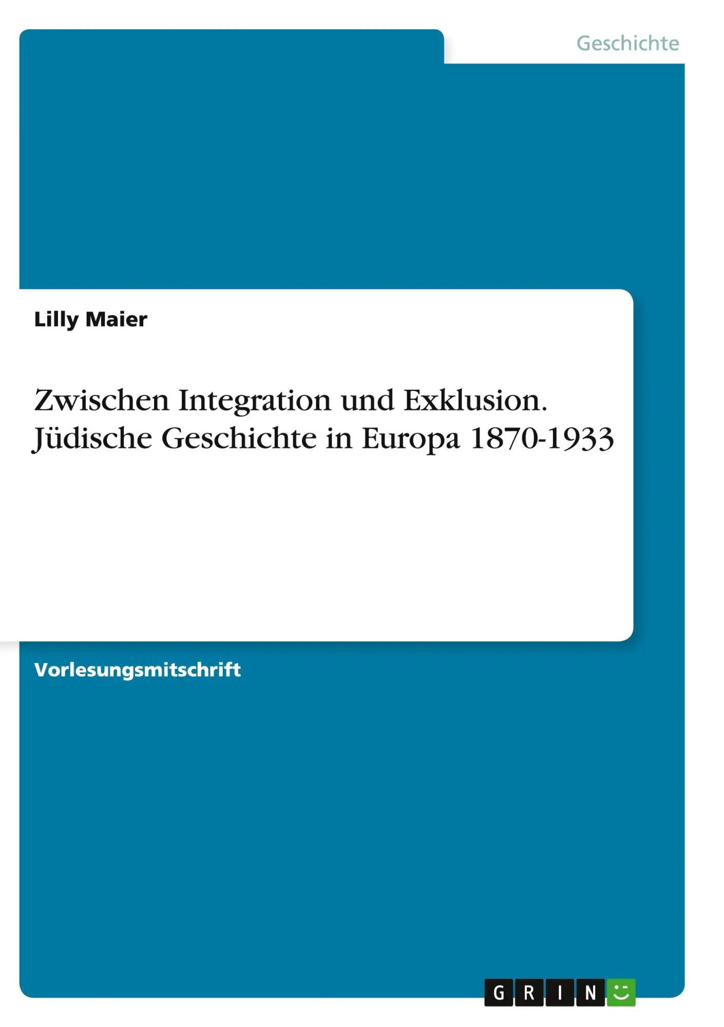 Cover: 9783656854364 | Zwischen Integration und Exklusion. Jüdische Geschichte in Europa...