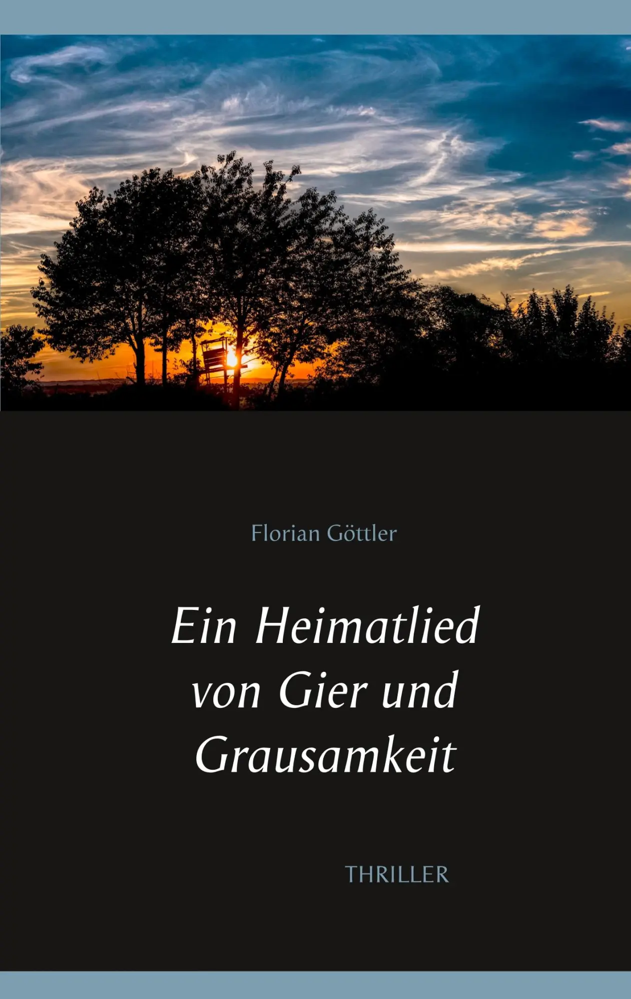Cover: 9783740764364 | Ein Heimatlied von Gier und Grausamkeit | Florian Göttler | Buch