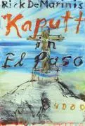 Cover: 9783927734364 | Kaputt in El Paso | Rick DeMarinis | Taschenbuch | pulp master | 2007