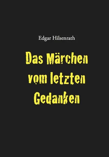 Cover: 9783943334364 | Das Märchen vom letzten Gedanken | Edgar Hilsenrath | Buch | 680 S.