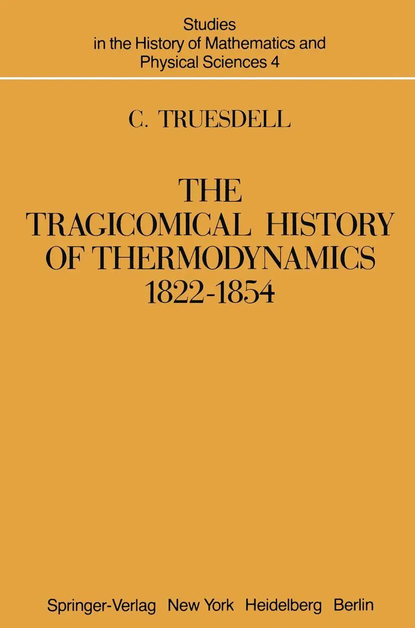 Cover: 9781461394464 | The Tragicomical History of Thermodynamics, 1822-1854 | C. Truesdell