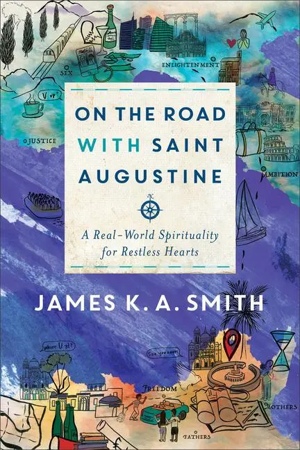Cover: 9781587434464 | On the Road with Saint Augustine | James K. A. Smith | Taschenbuch