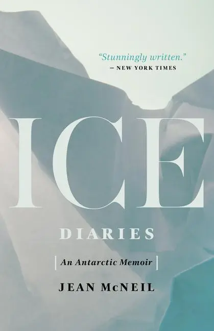 Cover: 9781770414464 | Ice Diaries | An Antarctic Memoir | Jean Mcneil | Taschenbuch | 2018