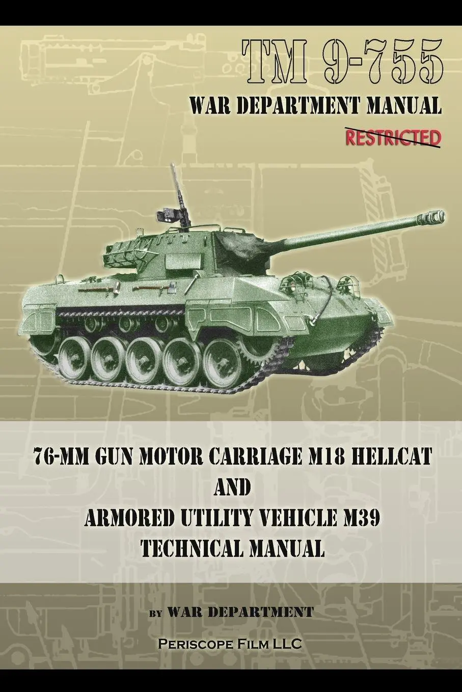 Cover: 9781937684464 | TM 9-755 76-mm Gun Motor Carriage M18 Hellcat and Armored Utility...