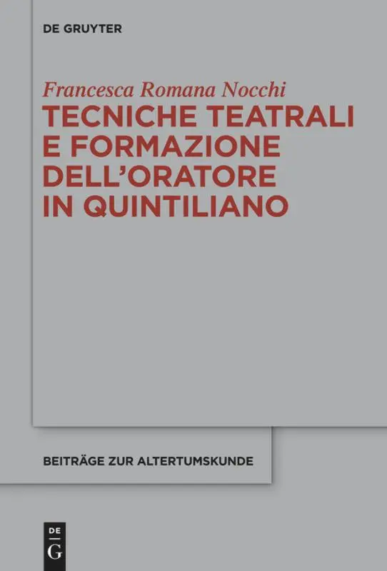 Cover: 9783110324464 | Tecniche teatrali e formazione dell'oratore in Quintiliano | Nocchi