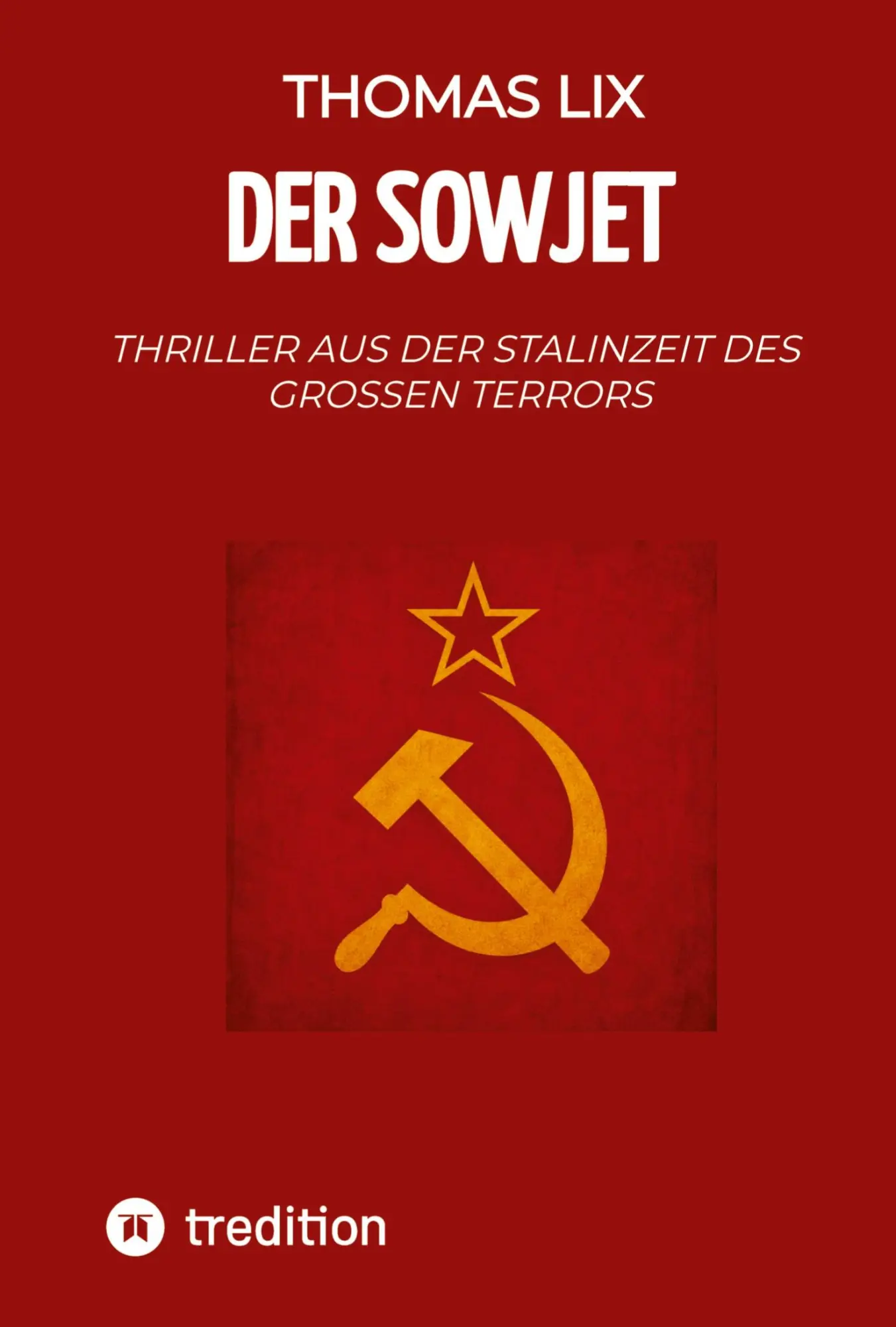 Cover: 9783384974464 | Der Sowjet | Thriller aus der Stalinzeit des großen Terrors | Lix