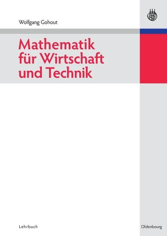 Cover: 9783486704464 | Mathematik für Wirtschaft und Technik | Wolfgang Gohout | Buch | X