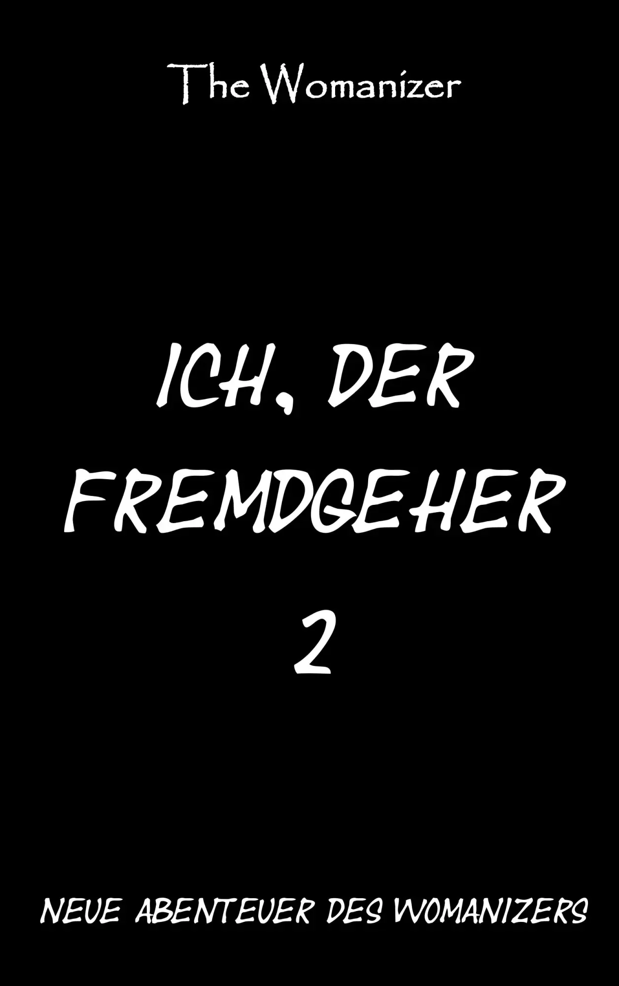 Cover: 9783844874464 | Ich, der Fremdgeher 2 | Neue Abenteuer des Womanizers | The Womanizer