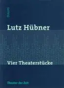 Cover: 9783934344464 | Vier Theaterstücke | Lutz Hübner | Taschenbuch | Dialog | 180 S.
