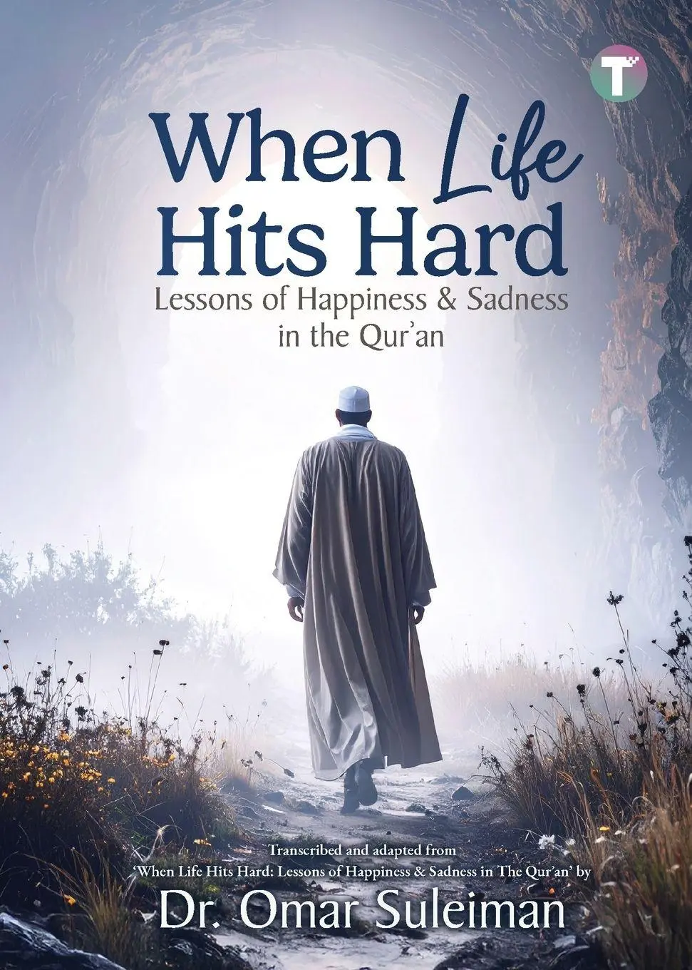Cover: 9789672844464 | When Life Hits Hard | Lessons of Happiness &amp; Sadness in the Qur'an
