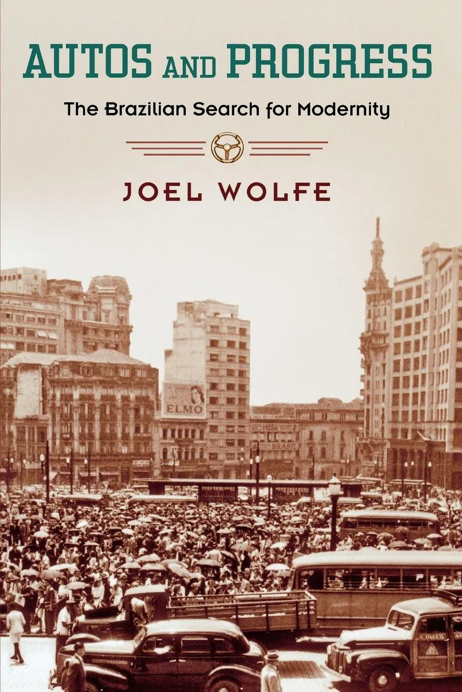Cover: 9780195174564 | Autos and Progress | The Brazilian Search for Modernity | Joel Wolfe
