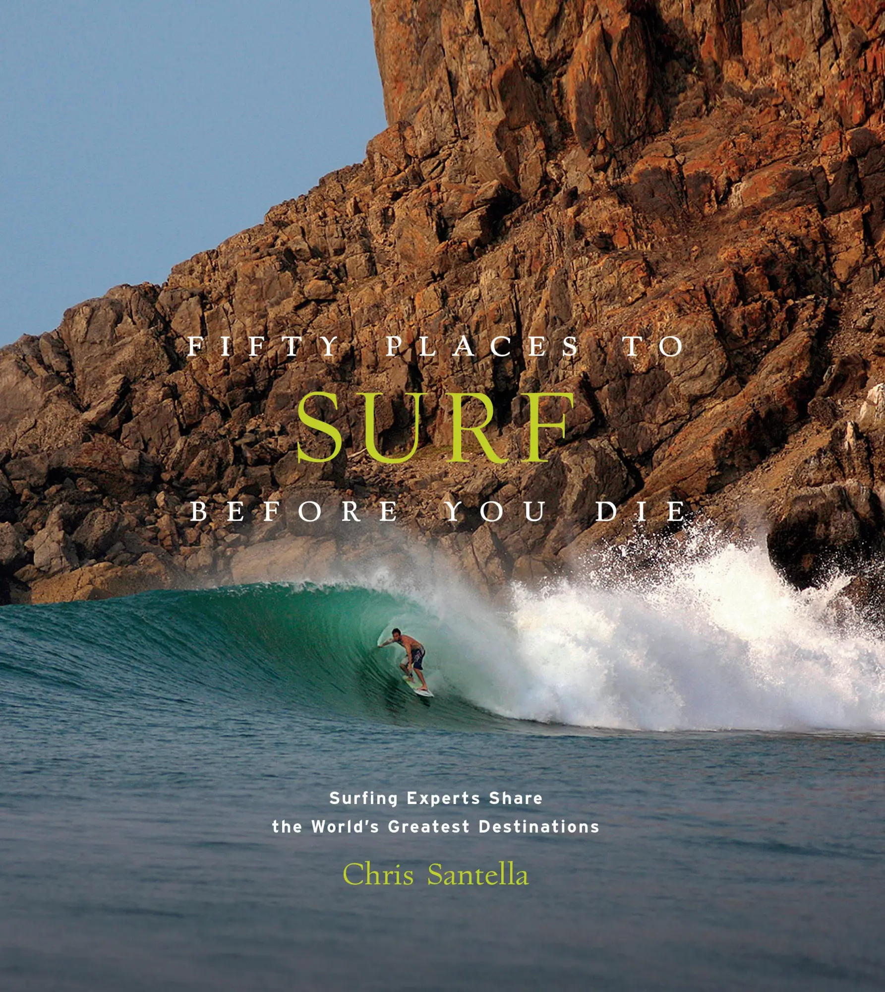Cover: 9781419734564 | Fifty Places to Surf Before You Die | Chris Santella | Buch | Gebunden