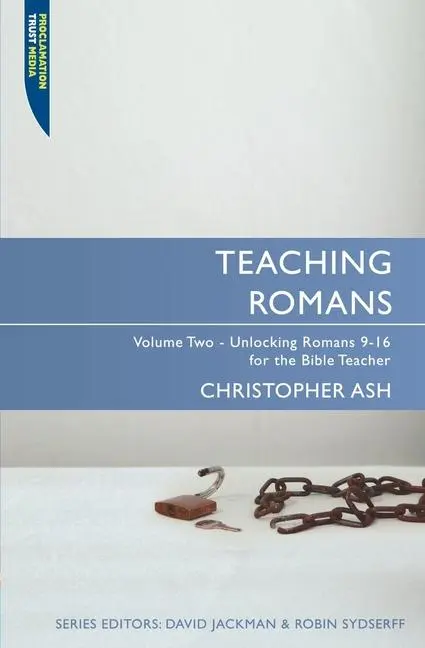 Cover: 9781845504564 | Teaching Romans | Christopher Ash | Taschenbuch | Proclamation Trust