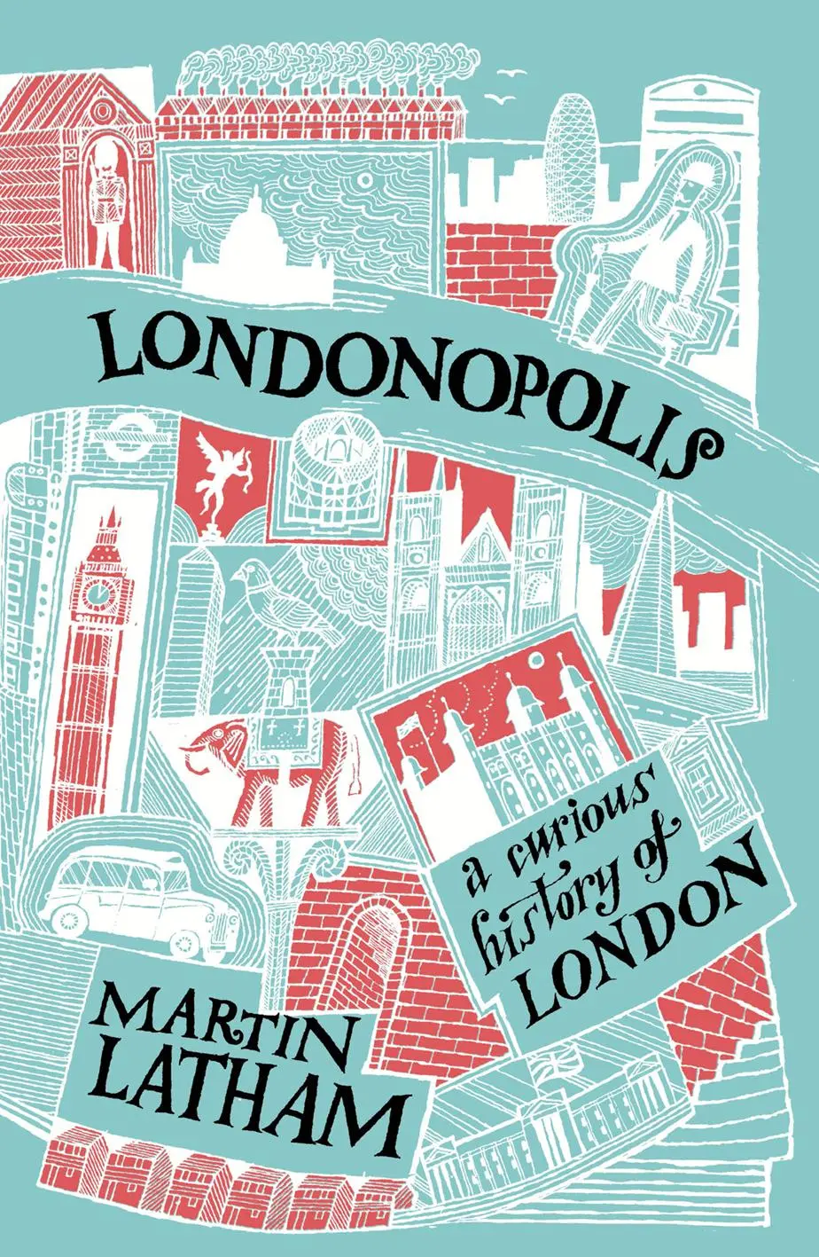 Cover: 9781849944564 | Londonopolis | A Curious History of London | Martin Latham | Buch