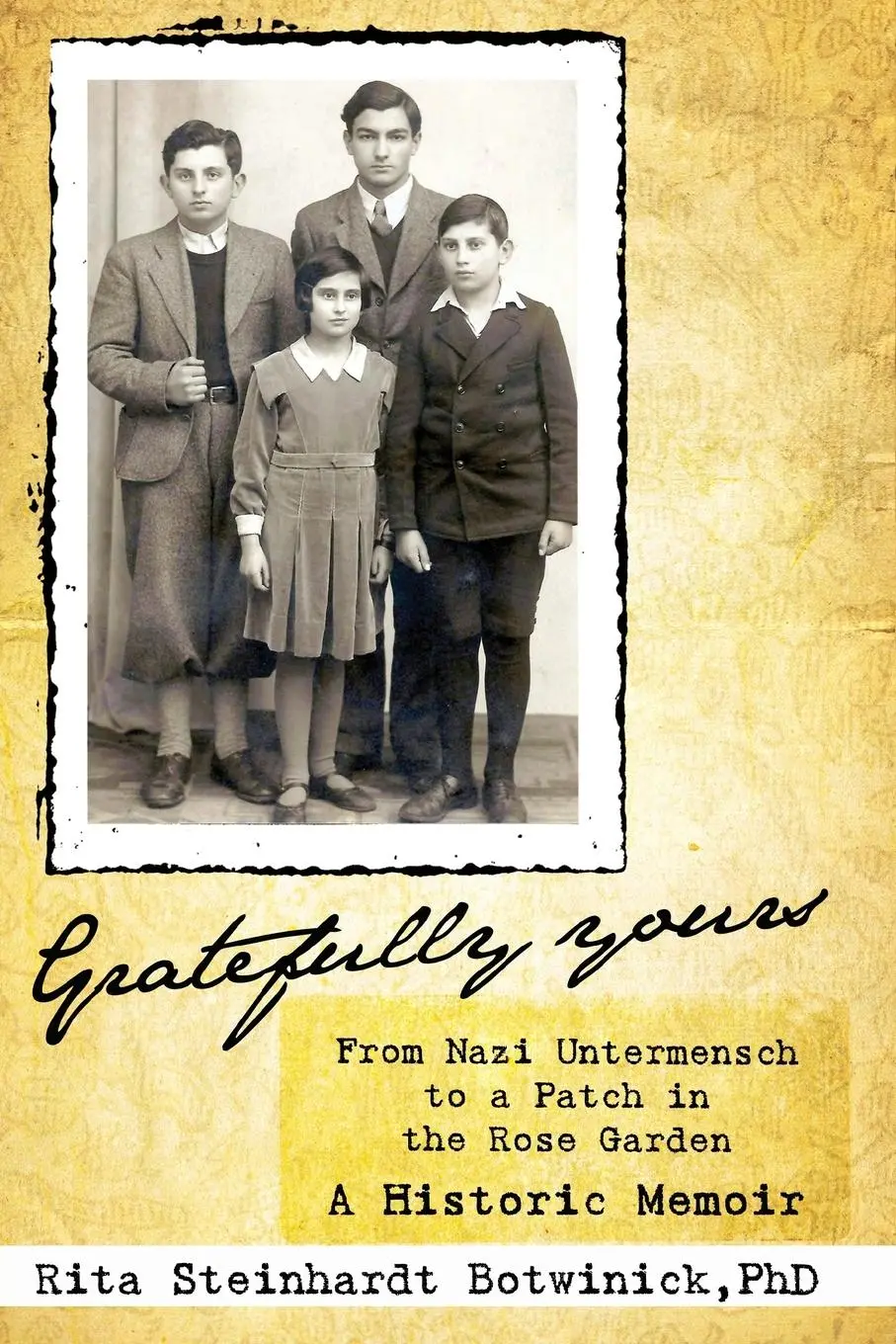 Cover: 9781934844564 | Gratefully Yours, From Nazi Untermensch to a Patch in the Rose Garden