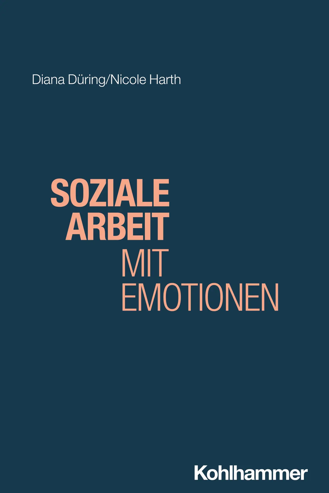 Cover: 9783170404564 | Soziale Arbeit mit Emotionen | Diana Düring (u. a.) | Taschenbuch