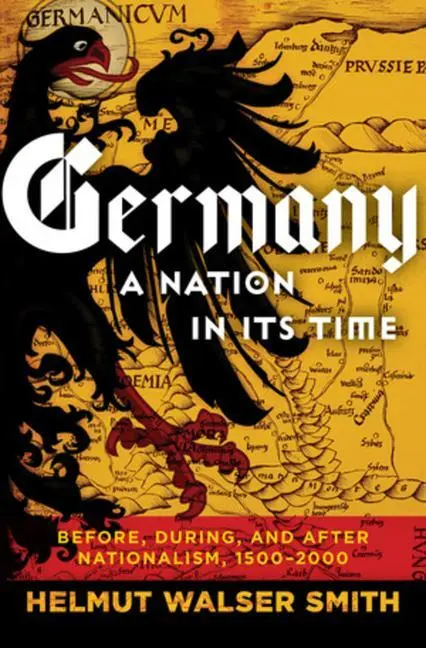Cover: 9780871404664 | Germany: A Nation in Its Time | Helmut Walser Smith | Buch | XVI