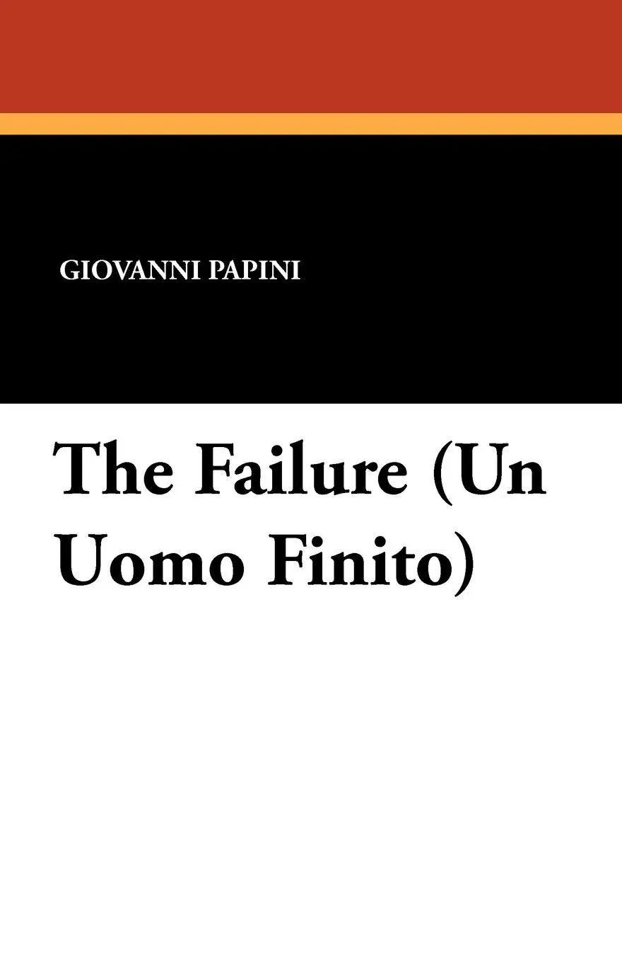 Cover: 9781434404664 | The Failure (Un Uomo Finito) | Giovanni Papini | Taschenbuch | 2024